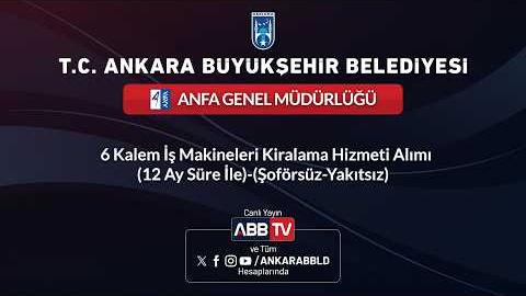 ANFA GENEL MÜDÜRLÜĞÜ - 6 Kalem İş Makineleri Kiralama Hizmeti Alımı (12 Ay Süre İle)-(Şoförsüz-Yakıtsız)